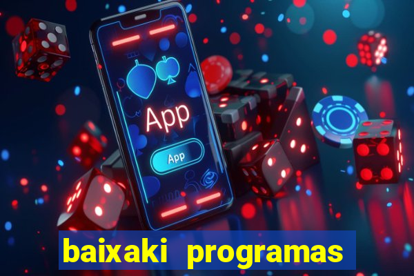 baixaki programas gratis para pc windows 7